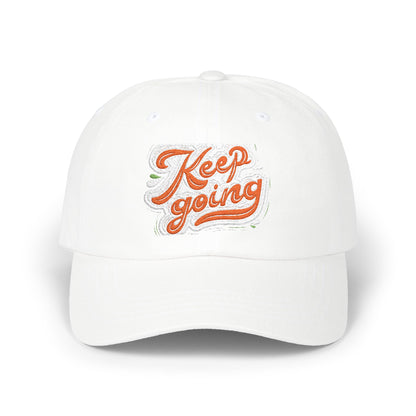 Keep Going Classic Dad Cap - Motivational Hat for Everyday Wear, Gift for Dad, Casual Style, Summer Accessory, Outdoor Cap. Embroidered Text