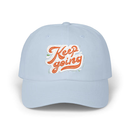 Keep Going Classic Dad Cap - Motivational Hat for Everyday Wear, Gift for Dad, Casual Style, Summer Accessory, Outdoor Cap. Embroidered Text