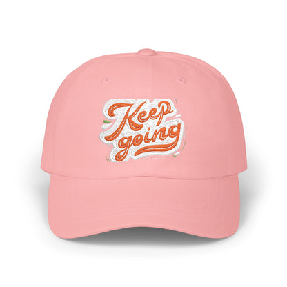 Keep Going Classic Dad Cap - Motivational Hat for Everyday Wear, Gift for Dad, Casual Style, Summer Accessory, Outdoor Cap. Embroidered Text