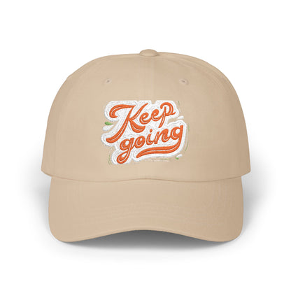Keep Going Classic Dad Cap - Motivational Hat for Everyday Wear, Gift for Dad, Casual Style, Summer Accessory, Outdoor Cap. Embroidered Text